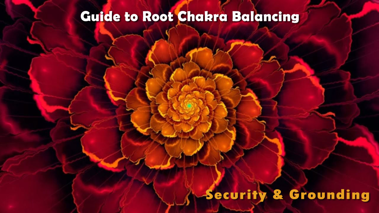 Root Chakra Balancing for Security and Grounding