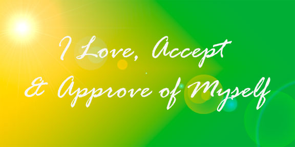 Affirmations-I love accept and approve of myself