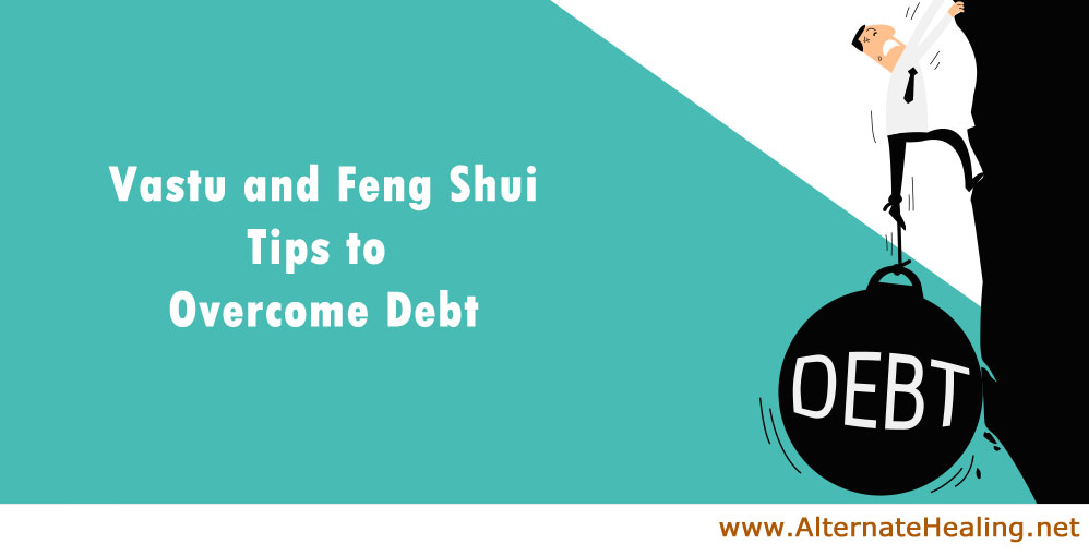 #AlternateHealing - #Vastu and #FengShui #Tips to #Overcome #Debt